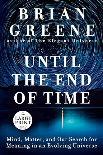 Until the End of Time: Mind, Matter, and Our Search for Meaning in an Evolving Universe von Random House Books for Young Readers